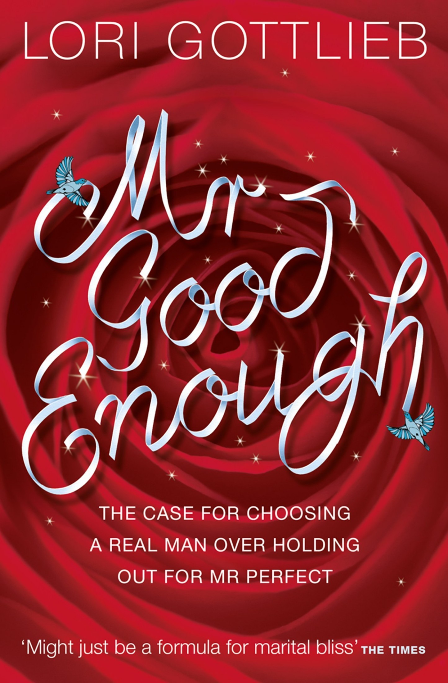 Mr Good Enough: The Case for Choosing a Real Man Over Holding Out for Mr Perfect